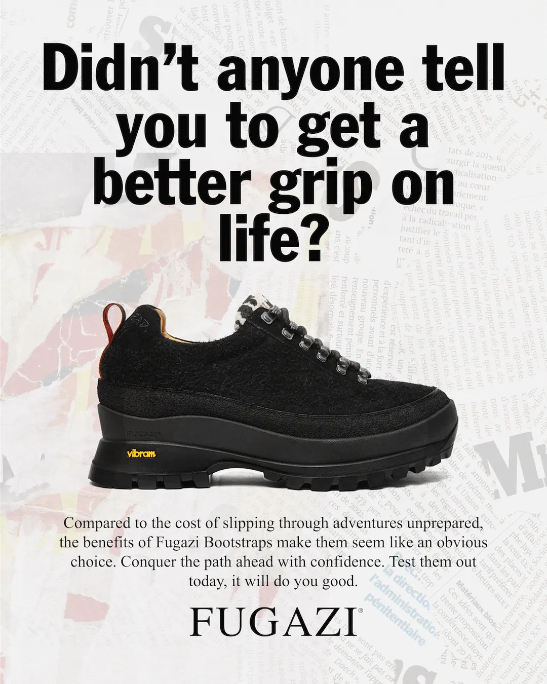 Fugazi — Bootstraps shoe ad asking “Didn’t anyone tell you to get a better grip on life?”